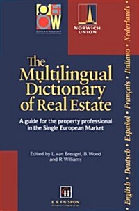 The Multilingual Dictionary of Real Estate : A guide for the property professional in the Single European Market (Hardcover)