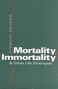 Mortality, Immortality, and Other Life Strategies (Paperback)