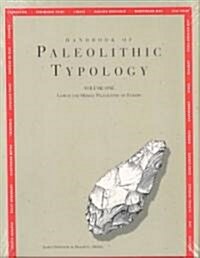 Handbook of Paleolithic Typology, Volume One: Lower and Middle Paleolithic of Europe (Paperback)