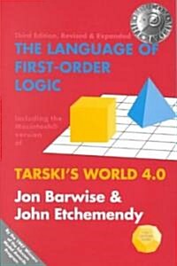 The Language of First-Order Logic, Including the Macintosh Program Tarskis World 4.0 (Paperback, 3, Rev & Expanded)