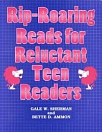 Rip-Roaring Reads for Reluctant Teen Readers (Paperback)