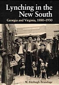 Lynching in the New South: Georgia and Virginia, 1880-1930 (Paperback, Revised)