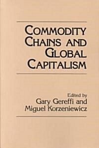 Commodity Chains and Global Capitalism (Paperback)