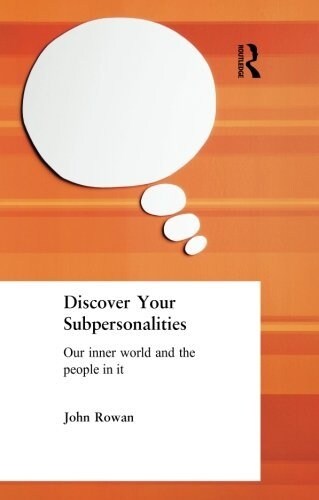 Discover Your Subpersonalities : Our Inner World and the People in it (Paperback)