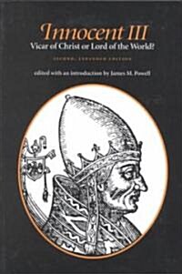 Innocent III: Vicar of Christ or Lord of the World? (Paperback, 2, Expanded)