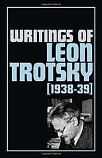 Writings of Leon Trotsky (1938-39) (Paperback, 2, Revised)