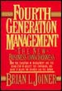 Fourth Generation Management: The New Business Consciousness (Hardcover)