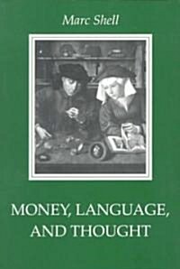 Money, Language, and Thought: Literary and Philosophic Economies from the Medieval to the Modern Era (Paperback)