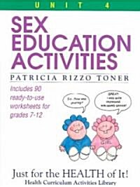 Sex Education Activities: Just for the Health of It, Unit 4 (Paperback)