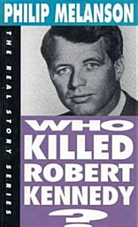 Who Killed Robert Kennedy? (Paperback)