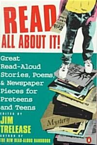 [중고] Read All about It!: Great Read-Aloud Stories, Poems, and Newspaper Pieces for Preteens and Teens (Paperback)