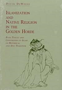 Islamization and Native Religion in the Golden Horde: Studies in the History of Religions (Paperback)