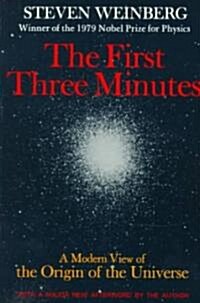 The First Three Minutes: A Modern View of the Origin of the Universe (Paperback, 2, Updated)