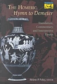 The Homeric Hymn to Demeter: Translation, Commentary, and Interpretive Essays (Paperback)