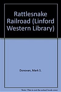 Rattlesnake Railroad (Paperback, Large Print)
