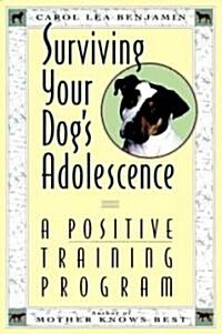 Surviving Your Dogs Adolescence: A Positive Training Program (Hardcover)