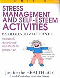 Stress-Management and Self-Esteem Activities: Just for the Health of It, Unit 5 (Paperback)