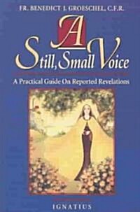 A Still Small Voice: A Practical Guide on Reported Revelations (Paperback)