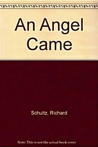 An Angel Came (Paperback)