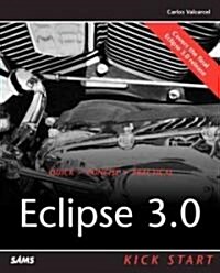 Eclipse 3.0 Kick Start (Paperback)