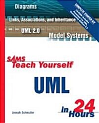 Sams Teach Yourself UML in 24 Hours, Complete Starter Kit (Paperback, 3, Revised)