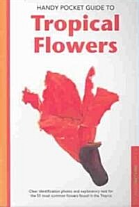 Handy Pocket Guide to Tropical Flowers (Paperback, Edition, First)