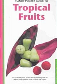 Handy Pocket Guide to Tropical Fruits (Paperback, Edition, First)