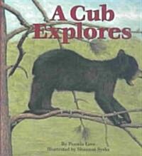 A Cub Explores (Hardcover)