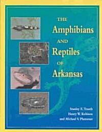 The Amphibians and Reptiles of Arkansas (Hardcover)