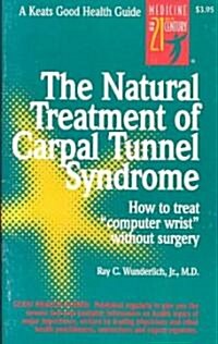 The Natural Treatment of Carpal Tunnel Syndrome (Paperback)