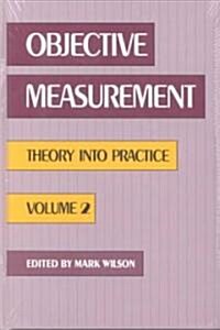 Objective Measurement: Theory Into Practice, Volume 2 (Hardcover)