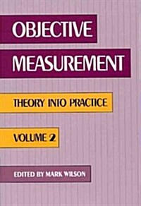 Objective Measurement: Theory Into Practice, Volume 2 (Paperback)