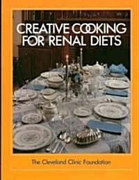 The Cleveland Clinic Foundation Creative Cooking for Renal Diets (Paperback)