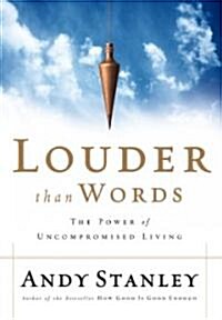 [중고] Louder Than Words: The Power of Uncompromised Living (Paperback)