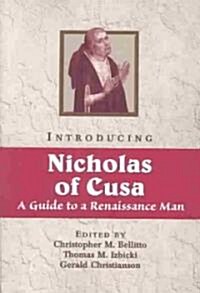 Introducing Nicholas of Cusa: A Guide to a Renaissance Man (Paperback)