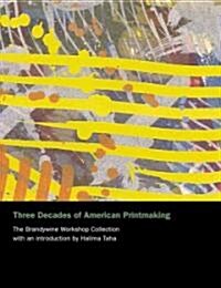 Three Decades of American Printmaking (Hardcover)