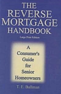 The Reverse Mortgage Handbook (Paperback, Large Print)