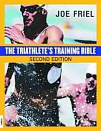The Triathletes Training Bible (Paperback, 2nd)