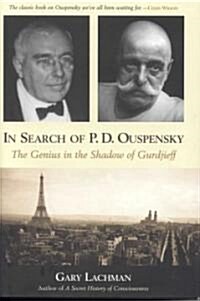 In Search of P. D. Ouspensky: The Genius in the Shadow of Gurdjieff (Hardcover)