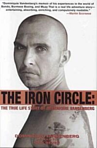 The Iron Circle: The True Life Story of Dominiquie Vandenberg (Hardcover)