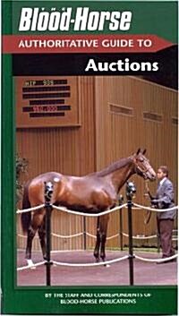 Blood-Horse Authoritative Guide to Auctions (Paperback)