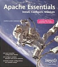 Apache Essentials: Install, Configure, Maintain (Paperback)