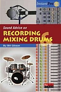 Sound Advice on Recording and Mixing Drums (Paperback)