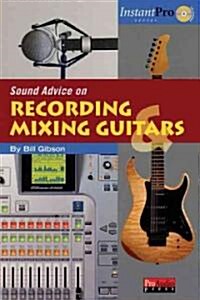 Sound Advice on Recording and Mixing Guitars [With CD] (Paperback)