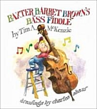 Baxter Barret Browns Bass Fiddle [With CD] (Hardcover)
