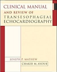 Clinical Manual And Review Of Transesophageal Echocardiography (Paperback)