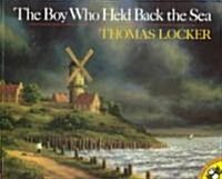 The Boy Who Held Back the Sea (Paperback, Reprint)