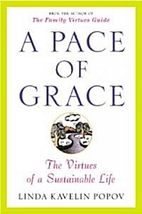 A Pace of Grace: The Virtues of a Sustainable Life (Paperback)