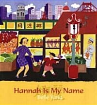Hannah Is My Name (School & Library)