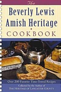 The Beverly Lewis Amish Heritage Cookbook (Spiral)